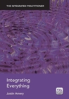 Integrating Everything : The Integrated Practitioner - Book