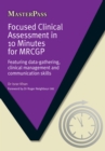 Focused Clinical Assessment in 10 Minutes for MRCGP Ebook : Featuring data-gathering, clinical management and communication skills - eBook