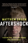 Aftershock : Fighting War, Surviving Trauma and Finding Peace - Book