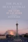 The Place de la Bastille : The Story of a Quartier - Book