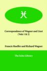 Correspondence of Wagner and Liszt (Vols 1 & 2) - Book