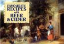 Favourite Recipes with Beer and Cider : Traditional Home-Made Drinks - Book