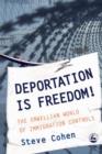 Deportation is Freedom! : The Orwellian World of Immigration Controls - eBook