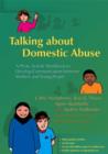 Talking about Domestic Abuse : A Photo Activity Workbook to Develop Communication between Mothers and Young People - eBook