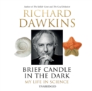 Brief Candle in the Dark : My Life in Science - Book