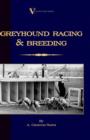 Greyhound Racing And Breeding (A Vintage Dog Books Breed Classic) - Book