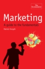 The Economist: Marketing : A Guide to the Fundamentals - Book