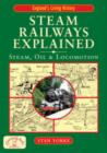 Steam Railways Explained : Steam, Oil and Locomotion - Book
