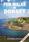 Pub Walks in Dorset : 20 Circular Countryside & Coastal Walks - Book