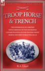 Troop, Horse & Trench - The Experiences of a British Lifeguardsman of the Household Cavalry Fighting on the Western Front During the First World War 1914-18 - Book