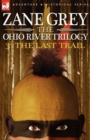 The Ohio River Trilogy 3 : The Last Trail - Book