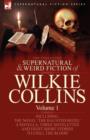 The Collected Supernatural and Weird Fiction of Wilkie Collins : Volume 1-Contains one novel 'The Haunted Hotel', one novella 'Mad Monkton', three novelettes 'Mr Percy and the Prophet', 'The Biter Bit - Book