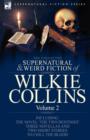 The Collected Supernatural and Weird Fiction of Wilkie Collins : Volume 2-Contains one novel 'The Two Destinies', three novellas 'The Frozen deep', 'Sister Rose' and 'The Yellow Mask' and two short st - Book