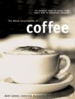 The World Encyclopedia of Coffee : The Definitive Guide to Coffee, from Simple Bean to Irresistible Beverage - Book