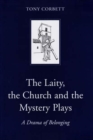 The Laity, the Church and the Mystery Plays : A Drama of Belonging - Book