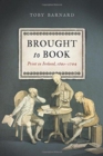Brought to Book : Print in Ireland, 1680-1784 - Book