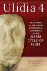 Ulidia : Proceedings of the Fourth International Conference of the Ulster Cycle of Tales No. 4 - Book