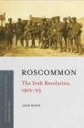 Roscommon : The Irish Revolution, 1912-23 - Book