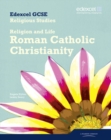 Edexcel GCSE Religious Studies Unit 3A: Religion & Life - Catholic Christianity Student Bk - Book