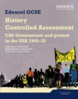 Edexcel GCSE History: CA6 Government and protest in the USA 1945-70 Controlled Assessment Student book - Book