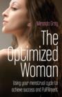 Optimized Woman, The - Using your menstrual cycle to achieve success and fulfillment - Book