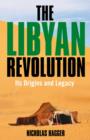 Libyan Revolution, The - Its Origins and Legacy - Book