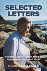 Selected Letters : Nicholas Hagger's letters on his 55 literary and Universalist works - Book