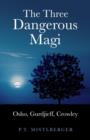 Three Dangerous Magi: Osho Gurdjieff Cr - eBook