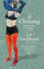 A Choosing : The Selected Poems of Liz Lochhead - Book