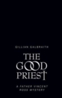 The Good Priest : A Father Vincent Ross Mystery - Book