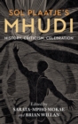 Sol Plaatje's Mhudi : History, criticism, celebration - Book