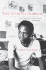They Called You Dambudzo : A Memoir - Book