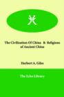 The Civilization Of China & Religions of Ancient China - Book