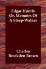 Edgar Huntly Or, Memoirs Of A Sleep-Walker - Book