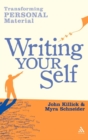 Writing Your Self : Transforming Personal Material - Book