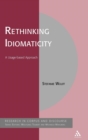 Rethinking Idiomaticity : A Usage-based Approach - Book