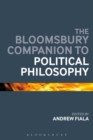 The Bloomsbury Companion to Political Philosophy - Book