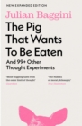 The Pig That Wants To Be Eaten : And 99+ Other Thought Experiments - eBook