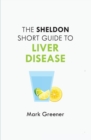 The Sheldon Short Guide to Liver Disease - Book