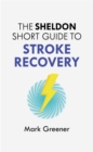The Sheldon Short Guide to Stroke Recovery - Book