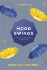 Mood Swings: The Mindful Way : Managing Anger, Anxiety And Low Mood - Book