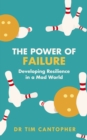 The Power of Failure : Developing Resilience in a Mad World - eBook