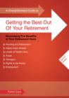 A Straightforward Guide to Getting the Best Out of Your Retirement : Maximising the Benefits of Your Retirement Years - Book