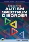 Explaining Autism Spectrum Disorder - Book