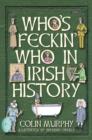 Who's Feckin' Who in Irish History - Book