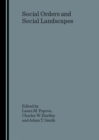 Social Orders and Social Landscapes - Book