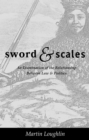 Sword and Scales : An Examination of the Relationship between Law and Politics - eBook
