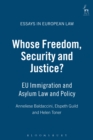 Whose Freedom, Security and Justice? : Eu Immigration and Asylum Law and Policy - eBook