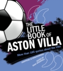 The Little Book of Aston Villa : More than 185 quotes about the Villa - Book