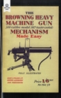 Browning Heavy Machine Gun .300 Calibre Model 1917 (Water Cooled) Mechanism Made Easy - Book